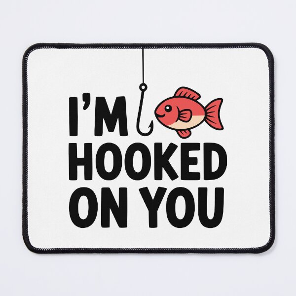 Item preview, I'm Hooked On You! Cute Fishing Pun designed and sold by PMCreative.