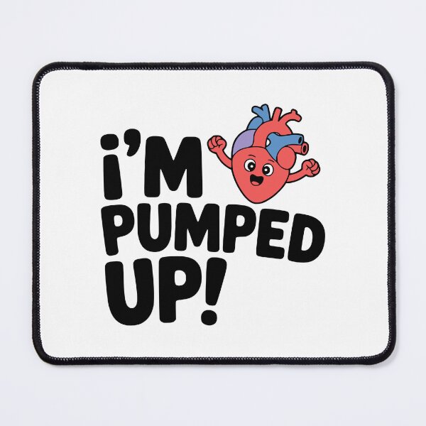 Item preview, I'm Pumped Up! Cute Heart Pun designed and sold by PMCreative.