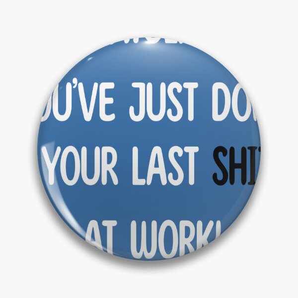 Item preview, Lucky you - you've just done your last job at work! designed and sold by Happyoninside.