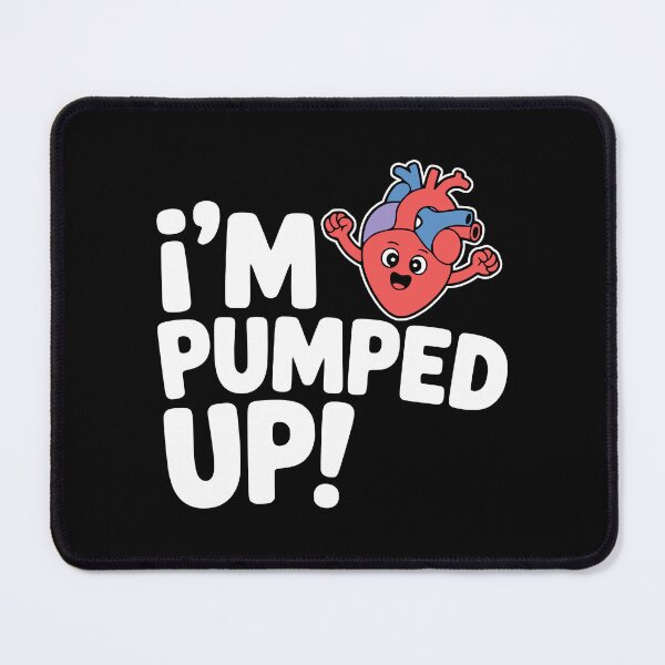 Item preview, I'm Pumped Up! Funny Heart Pun designed and sold by PMCreative.