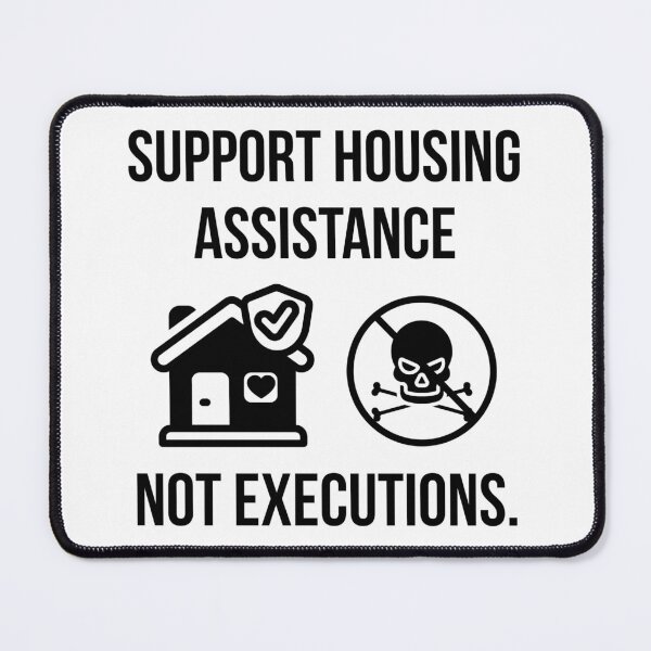 Item preview, Support housing assistance not executions.  designed and sold by Rachel the Artist .