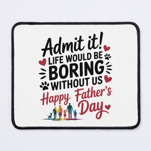 Item preview, admit it life would be boring without us happy father's day, Cute Family Pet Father’s Day Gift Classic T-Shirt  designed and sold by podlook.