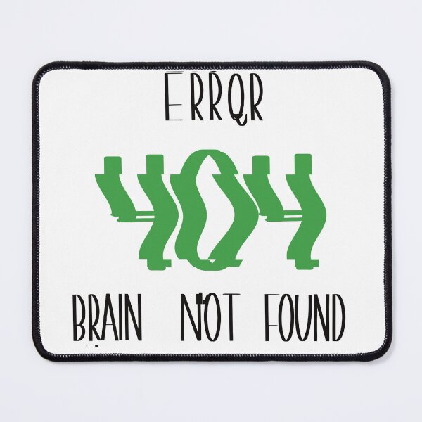 Item preview,  Error 404  Brain Not Found, Student & Gamer Gift Idea designed and sold by Anna-Kik.