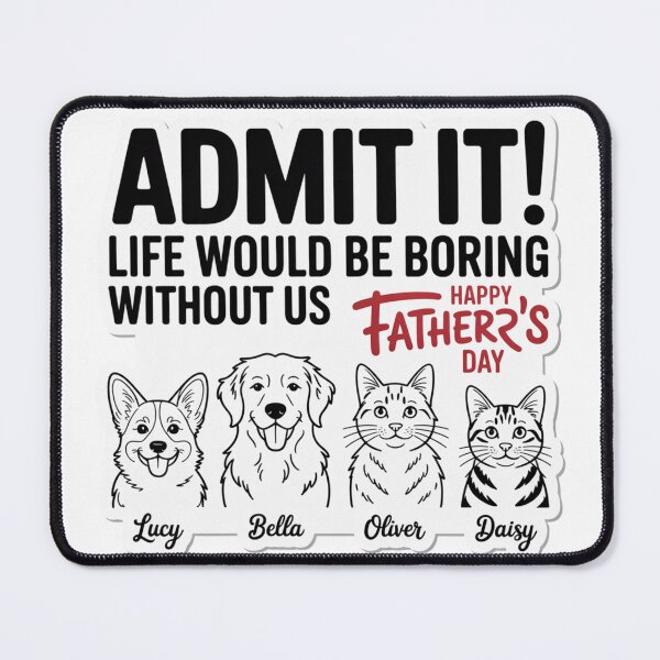 Item preview, Admit It! Life Would Be Boring Without Us fathers day Funny Dog Dad Coffee, Perfect Father’s Day Gift from Pets Mug designed and sold by podlook.
