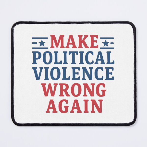 Item preview, Make political violence wrong again designed and sold by HandicraftArt.