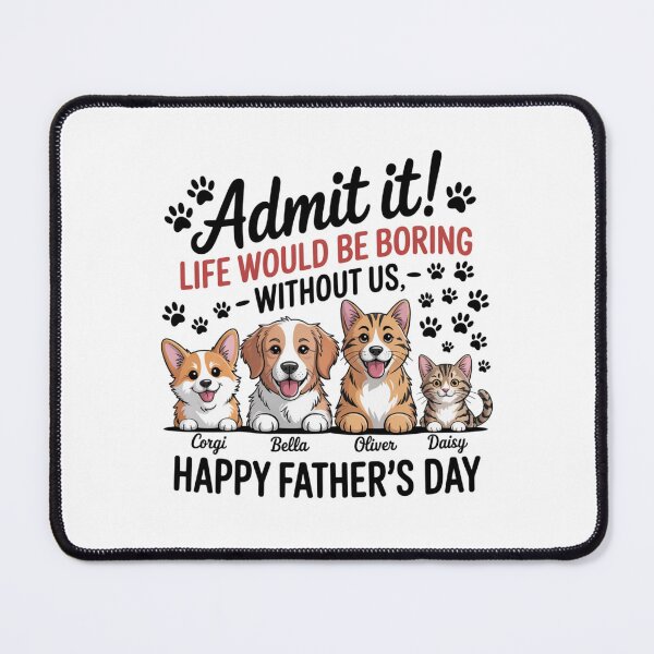 Item preview, admit it life would be boring without us happy father's day, Dog, Cat Dad Father’s Day Gift,  Happy Father’s Day Quote Classic T-Shirt  designed and sold by podlook.