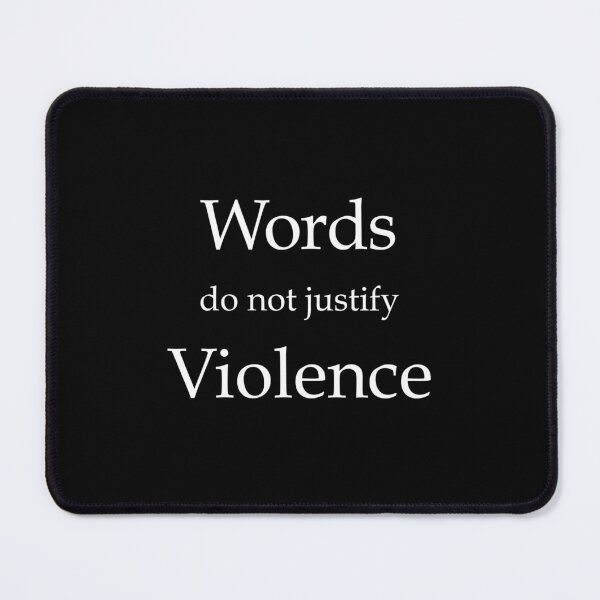 Item preview, Words do not justify violence designed and sold by -Koleidescope.