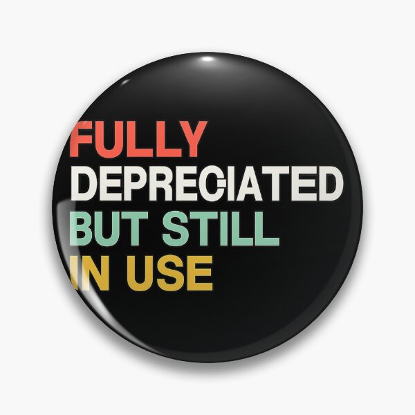Item preview, Fully Depreciated Still In Use - Accounting Retro designed and sold by SouthsPacific.