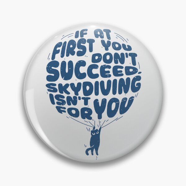 Item preview, If at first you don't succeed, skydiving isn't for you designed and sold by makart2.