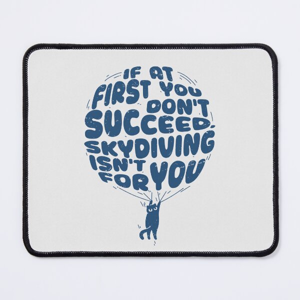 Item preview, If at first you don't succeed, skydiving isn't for you designed and sold by makart2.
