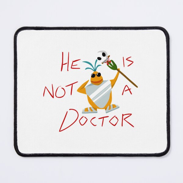 Item preview, He is not a doctor   designed and sold by Tiellelarty3364.