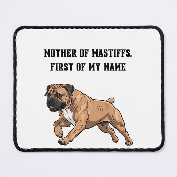 Item preview, Mother of Mastiffs, First of My Name designed and sold by Foxy Candy.