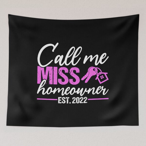 Item preview, Call Me Miss Homeowner 2022 New Home Owner designed and sold by neyvrvdpez49.