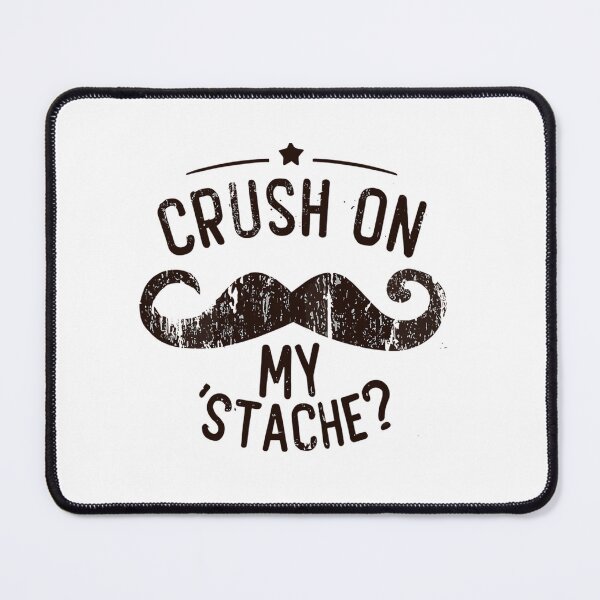 Item preview, Crush On My ’Stache? designed and sold by RooseveltOsinsk.