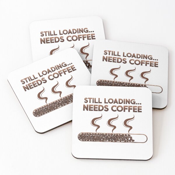 Aperçu de l'œuvre Still Loading Needs Coffee créée et vendue par MedIA-store.