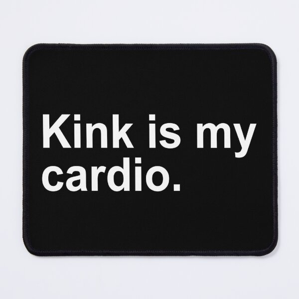 Item preview, Kink is my cardio and we gonna do it everyday designed and sold by House Sparrow.