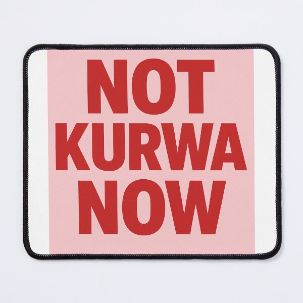 Item preview, NOT KURWA NOW designed and sold by Marvelbern.