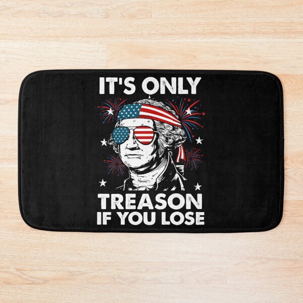 Item preview, 4Th July Its Only Treason If You Lose George Youth designed and sold by neyvrvdpez49.