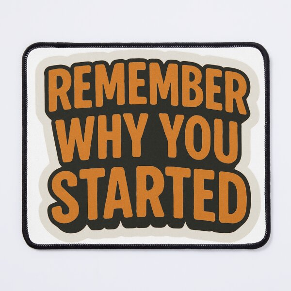 Item preview, Remember Why You Started designed and sold by Harprints.Studio.