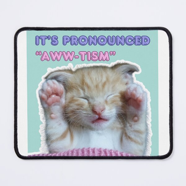 Item preview, It’s pronounced “aww-tism” designed and sold by SayItBackDesigns.
