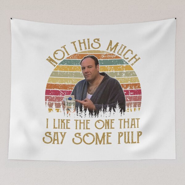 Item preview, Vintage The Sopranos Not This Much I Like The One That Says Some Pulp  designed and sold by colornatics.