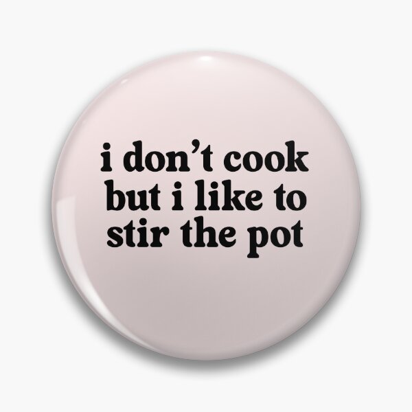 Item preview, i don’t cook but i like to stir the pot designed and sold by pnkrose.