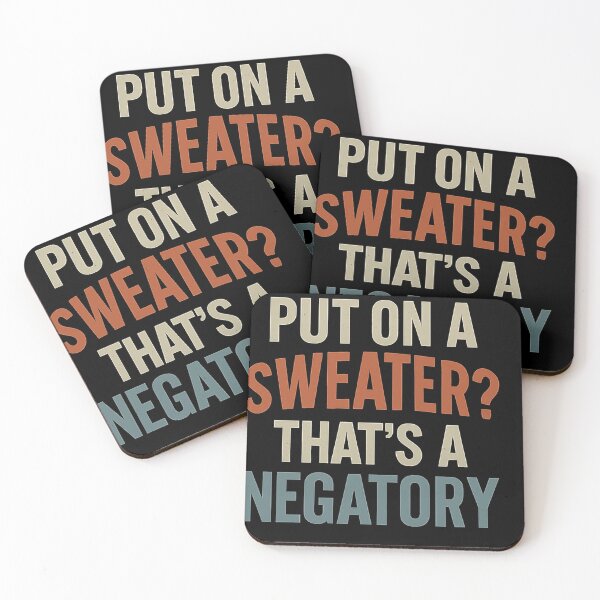 Item preview, Put On A Sweater Thats A Negatory Funny Retro Cold Weather Quote designed and sold by VestaRunolfsson.