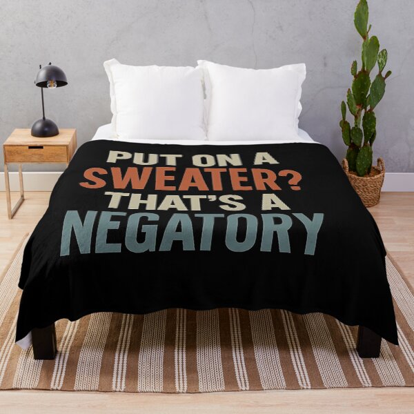Item preview, Put On A Sweater Thats A Negatory Funny Retro Cold Weather Quote designed and sold by VestaRunolfsson.