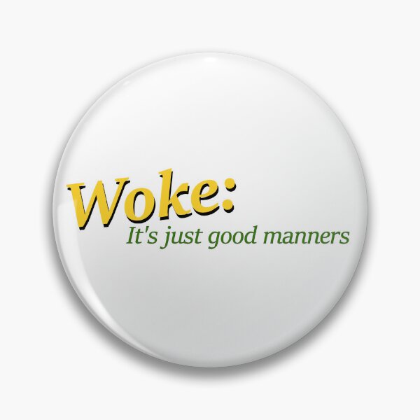 Item preview, Woke - It's just good manners designed and sold by Chinaberries.