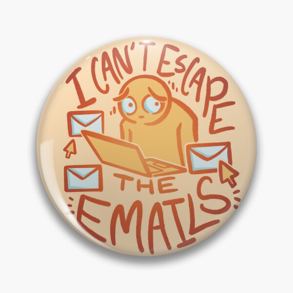 Item preview, CAN'T ESCAPE EMAILS designed and sold by howdykt.
