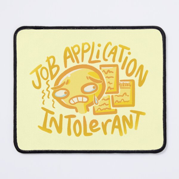 Item preview, Job Application Intolerant designed and sold by howdykt.