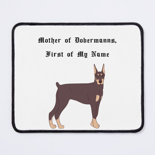 Item preview, Mother of Dobermanns, First of My Name designed and sold by Foxy Candy.