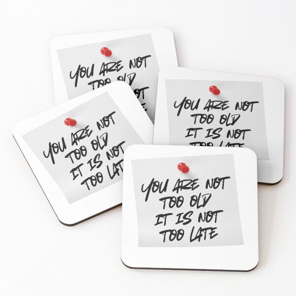 Item preview, you are not too old it is not too late designed and sold by evaendahl.