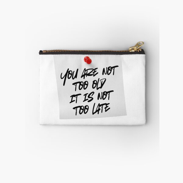 Item preview, you are not too old it is not too late designed and sold by evaendahl.