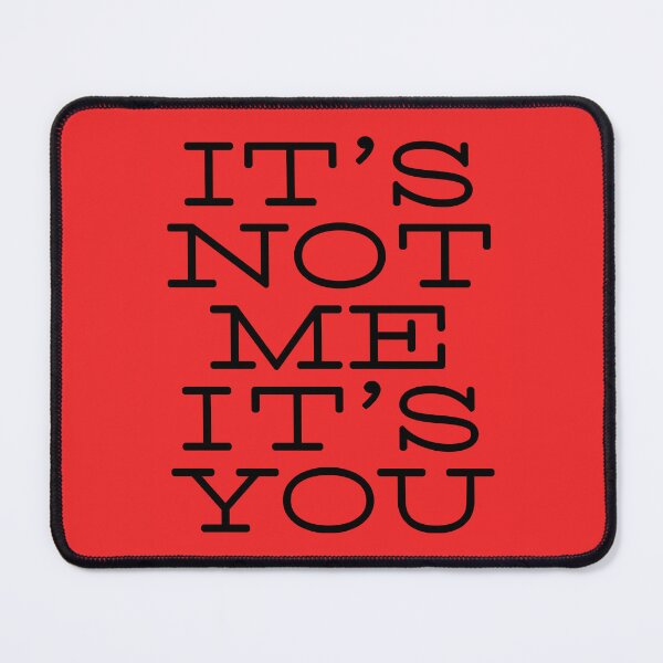 Item preview, It's Not Me It's You (Civilised Edition) designed and sold by IKDG.