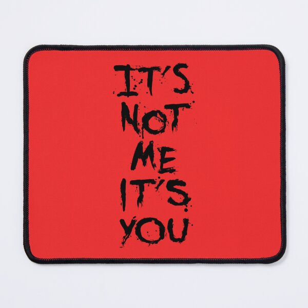 Item preview, It's Not Me It's You (Petty Edition) designed and sold by IKDG.