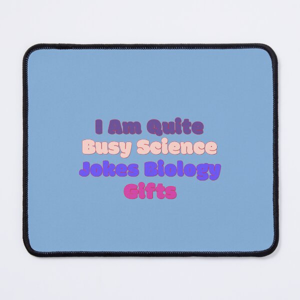Item preview, Busy Science Joke for Biology Enthusiasts designed and sold by Antonia Querini971.