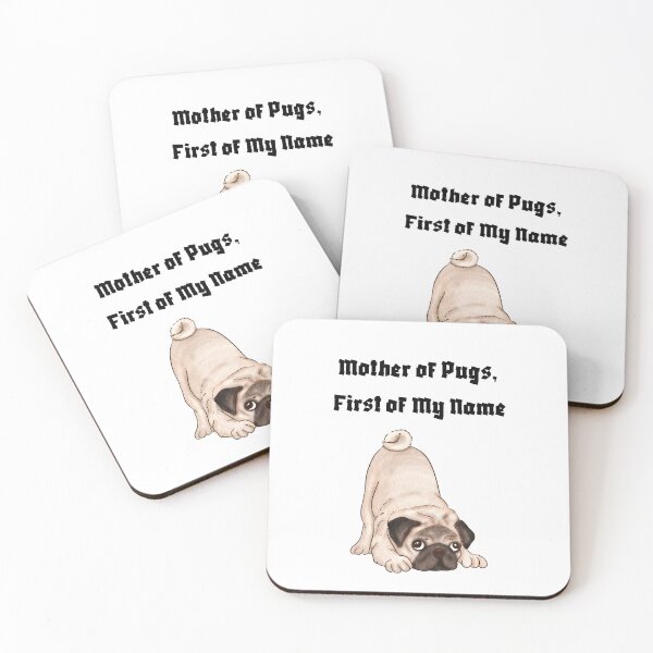 Item preview, Mother of Pugs, First of My Name designed and sold by Foxy Candy.