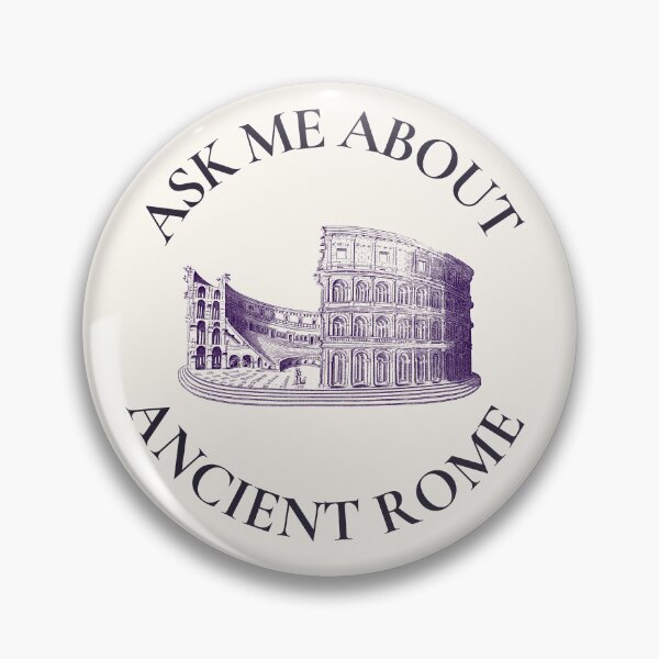 Item preview, Ask me about Ancient Rome pin designed and sold by AothenMagazine.