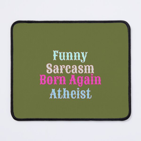 Item preview, Funny Sarcastic Born Again Atheist designed and sold by Alessandra Ceci857.