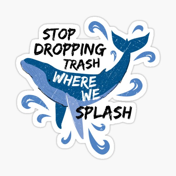 Item preview, Stop Dropping Trash Where We Splash - Whale designed and sold by Bangtees.