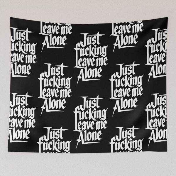 Item preview, Just fucking leave me alone designed and sold by QuanntixArt.