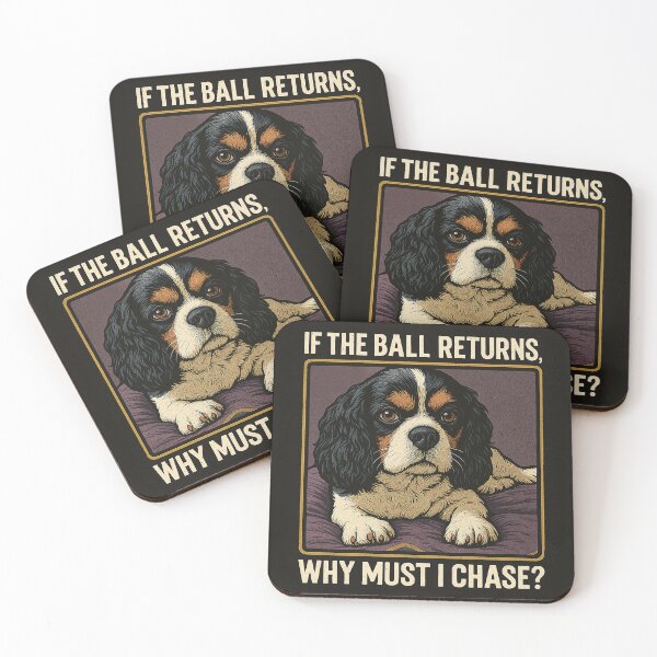 Item preview, If the Ball Returns, Why Must I Chase? – Funny Dog Lover Design designed and sold by The Art of Guy.