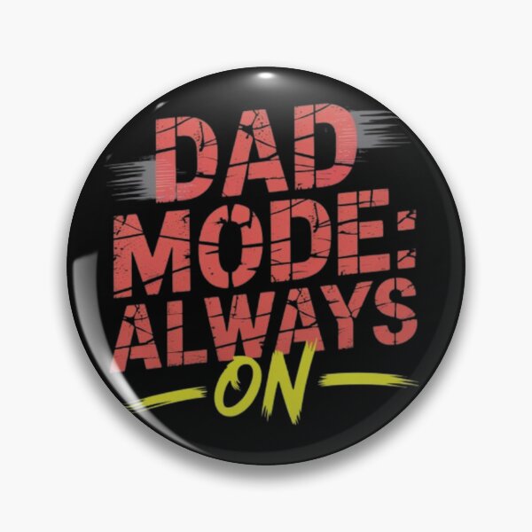 Item preview, Dad Mode: Always On – Ultimate Father Energy designed and sold by DesignNadine.