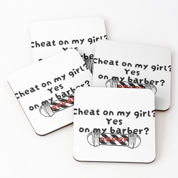 Item preview, Cheat On My Girl? Yes, Cheat On My Barber? Never - Barber Meme designed and sold by Egyptics.