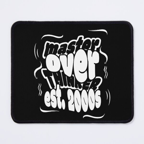 Item preview,  Overthinking Since the 2000s designed and sold by BaffledSnout.