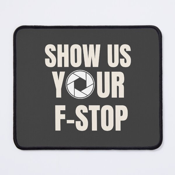 Item preview, Show Us Your F Stop – Funny Photography Quote Design for Camera Lovers designed and sold by CuriousCherry.