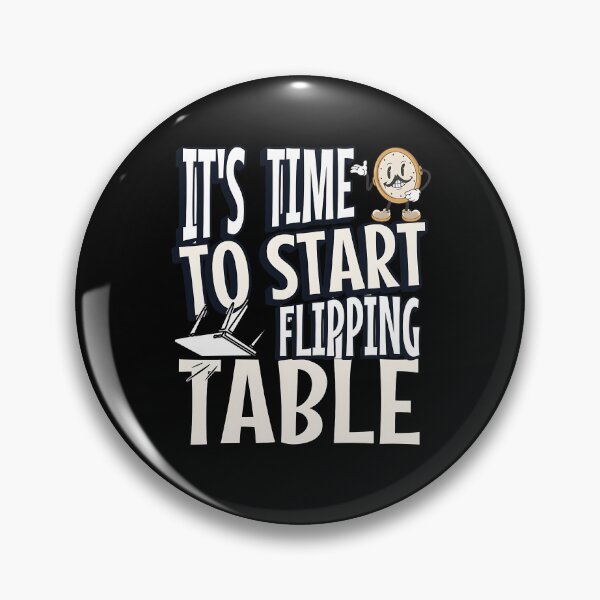Item preview, It’s Time To Start Flipping Table Funny Quote Design designed and sold by ArtDesignTp.