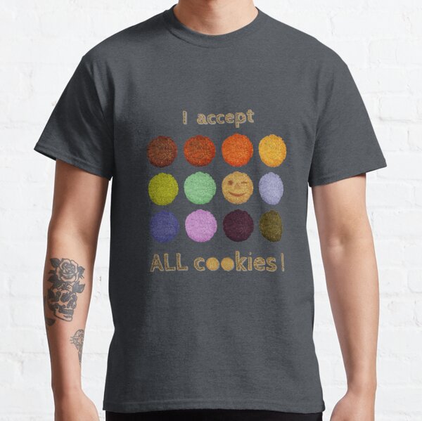 I accept ALL cookies! Classic T-Shirt