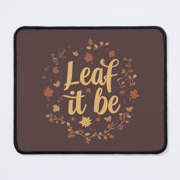 Item preview, Leaf it be Autumn Fall Cozy designed and sold by Express And Amaze.